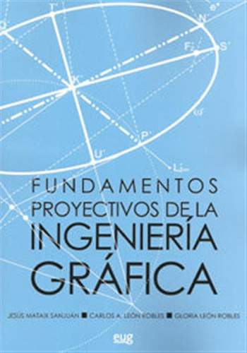 Fundamentos Proyectivos De La Ingenieria Grafica - Mataix Sa