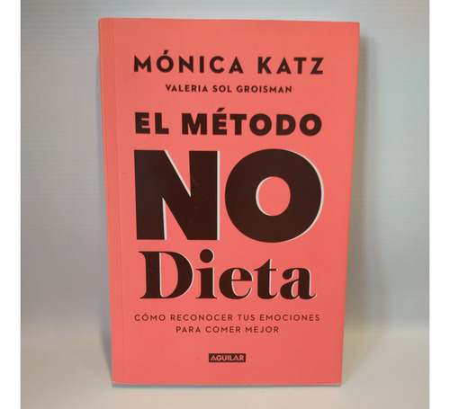 El Metodo No Dieta Monica Katz Valeria Sol Groisman Aguilar