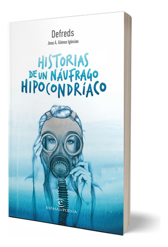 Historias de un náufrago hipocondríaco, de DEFREDS. Fuera de colección Editorial Espasa México, tapa blanda en español, 2017