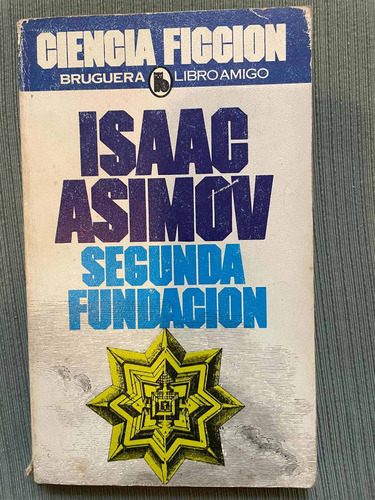 Segunda Fundación. Isaac Asimov. Bruguera
