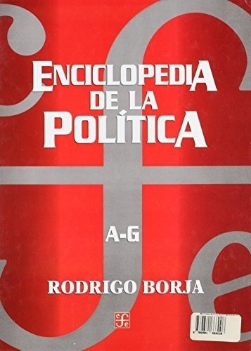 Enciclopedia De La Politica H-z - Rodrigo Borja, De Rodrigo Borja. Editorial Fondo De Cultura Económica En Español