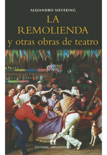 La Remolienda Y Otras Obras De Teatro