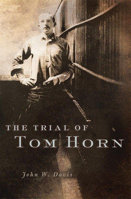 Libro The Trial Of Tom Horn - Davis, John W.