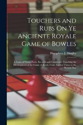 Libro Touchers And Rubs On Ye Anciente Royale Game Of Bow...