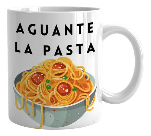 Taza Aguante La Pasta