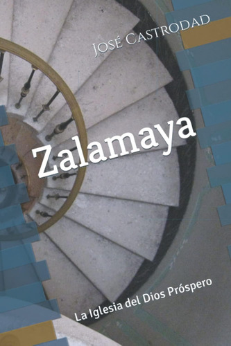 Libro: !zalamaya!: La Iglesia Del Dios Próspero (spanish Edi