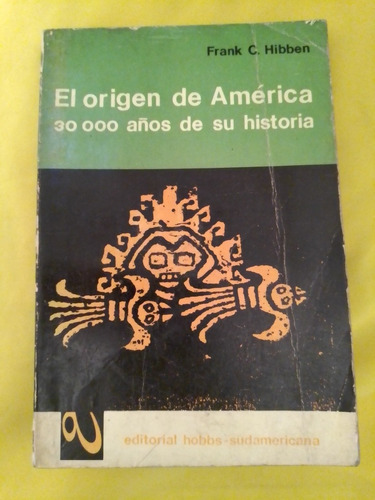 El Origen De América. Frank. C. Hibben. Hobbs Editorial