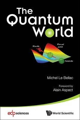 Quantum World, The - Michel Le Bellac (paperback)