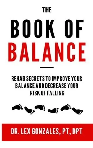 Book : The Book Of Balance Rehab Secrets To Improve Your...