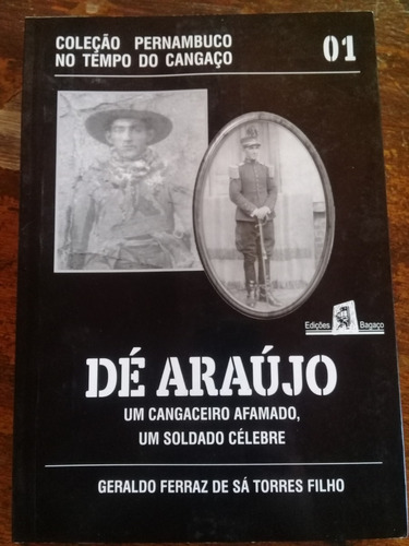 Livro Dé Araújo, Um Cangaceiro Afamado, Um Soldado Célebre