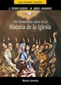 100 Momentos Clave De La Historia De La Iglesia - Rivero ...