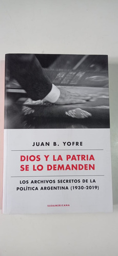 Dios Y La Patria Se Lo Demanden Juan Yofre Sudamericana (Usado)