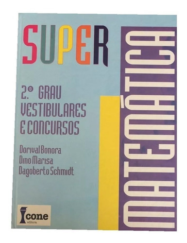 Livro Super Matemática - 2° Grau Vestibulares E Concurso