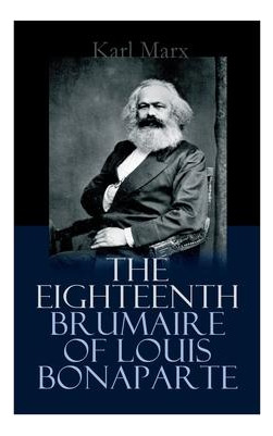 Libro The Eighteenth Brumaire Of Louis Bonaparte - Karl M...