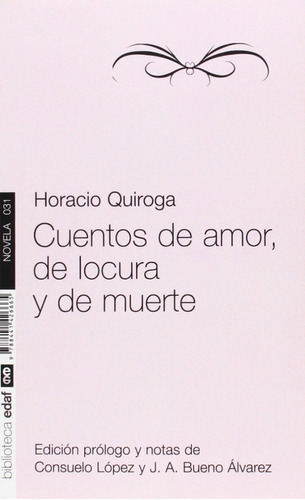 Cuentos De Amor De Locura Y De Muerte, De Horacio Quiroga. Editorial Edaf, Tapa Blanda En Español, 2011