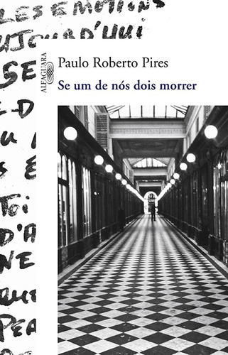 Se um de nós dois morrer, de Pires, Paulo Roberto. Editora Schwarcz SA, capa mole em português, 2011