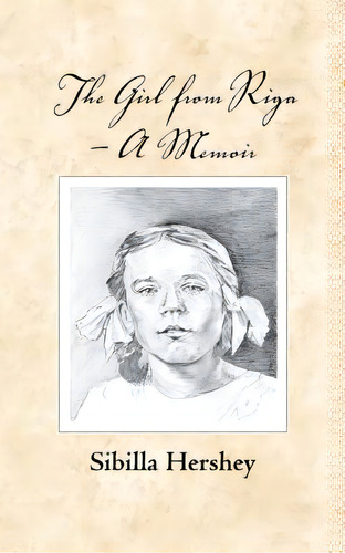 The Girl From Riga: A Memoir, De Hershey, Sibilla. Editorial Createspace, Tapa Blanda En Inglés