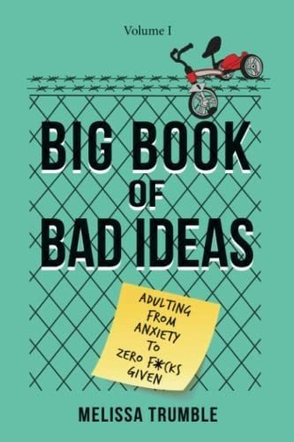 Big Book Of Bad Ideas Adulting From Anxiety To Zero., De Trumble, Meli. Editorial Zfg Living, Llc En Inglés