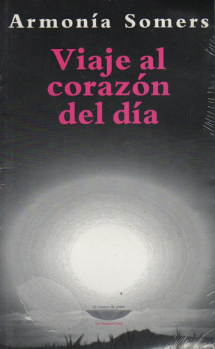 Libro Viaje Al Corazón Del Día De Armonia Somers