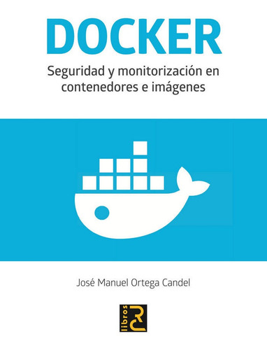 Libro Técnico Docker Seguridad Y Monitorización En