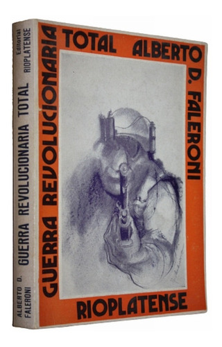 Guerra Revolucionaria Total - Alberto D. Faleroni  - Firmado