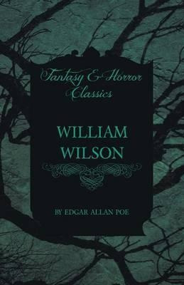 William Wilson (fantasy And Horror Classics) - Edgar Alla...