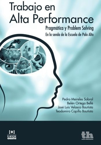 Libro : Trabajo En Alta Performance . Pragmatica Y Problem.