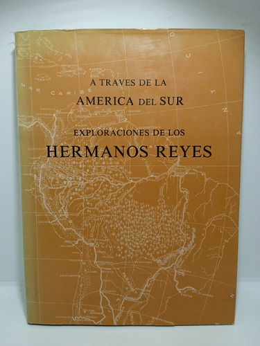 A Través De La América Del Sur - Hermanos Reyes 