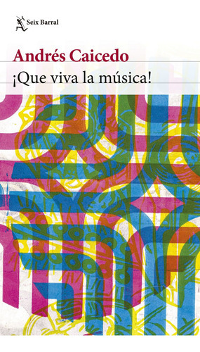 Libro ¡ Que Viva La Música ! - Andrés Caicedo