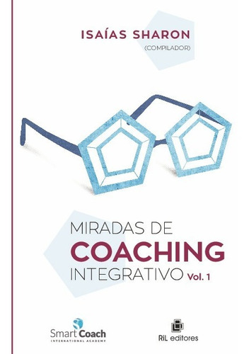 Libro Miradas De Coaching Integrativo Vol. 1 - Isaías Sharon