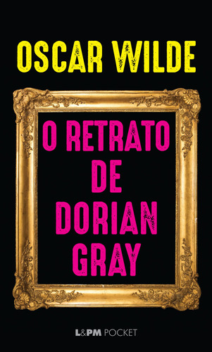 O Retrato de Dorian Gray, de Wilde, Oscar. Série L&PM Pocket (239), vol. 239. Editora Publibooks Livros e Papeis Ltda., capa mole em português, 2001