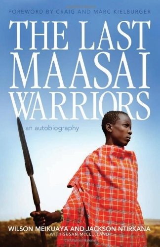 Los Ultimos Guerreros Masai Una Autobiografia