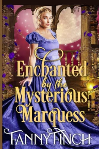 Enchanted By The Mysterious Marquess: A Clean & Sweet Regency Historical Romance (second Chance Romances), De Finch, Fanny. Editorial Independently Published, Tapa Blanda En Inglés