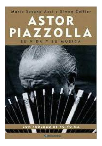 Astor Piazzolla Su Vida Y Su Música