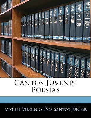 Libro Cantos Juvenis: Poesias - Junior, Miguel Virginio D...
