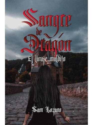 Sangre De Dragón, de Lozano, Sam. Editorial Hola Publishing Internacional, tapa blanda, edición 1 en español, 2022