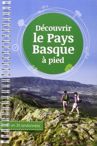 Decouvrir Le Pays Basque A Pied, De Martin Alvarez, Ibon. Editorial Travel Bug, Tapa Blanda En Francés