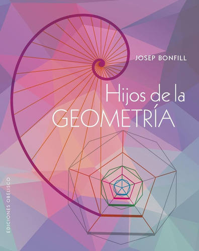 Hijos De La Geometría - J. Bonfill López - Nuevo - Original