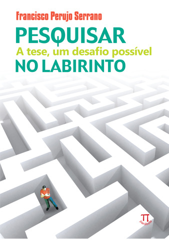 Livro Pesquisar No Labirinto - A Tese, Um Desafio Possível