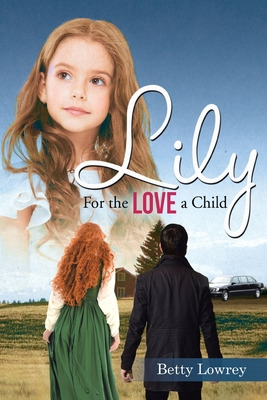 Libro Lily: For The Love Of A Child - Lowrey, Betty