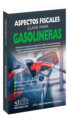Aspectos Fiscales Clave Para Gasolineras, De Javier Martínez Gutiérrez. Editorial Ediciones Fiscales Isef, Tapa Blanda, Edición 01 En Español, 2025