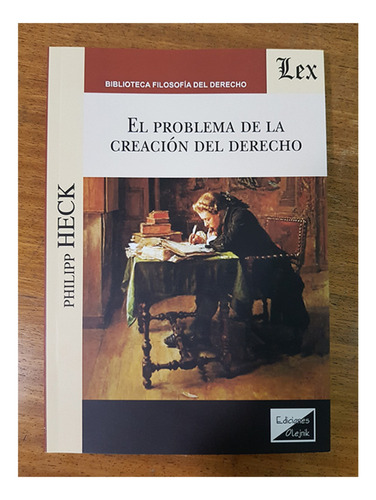 El Problema De La Creacion Del Derecho - Heck, Philipp