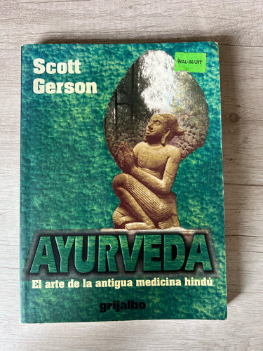 Ayurveda El Arte De La Antigua Medicina Hindu - Scott Gerson