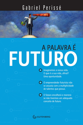 A palavra é futuro, de Perissé, Gabriel. Editorial Gutenberg, capa mole em português, 2011
