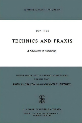 Technics And Praxis, De Don Ihde. Editorial Springer, Tapa Blanda En Inglés
