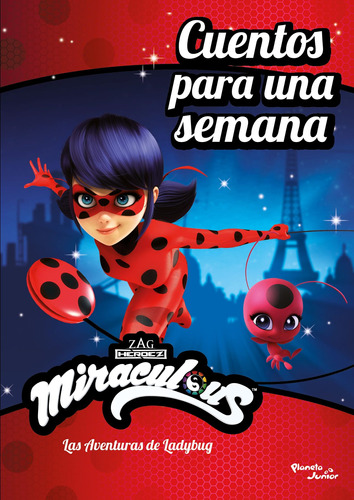 Miraculous. Las aventuras de Ladybug. Cuentos para una semana, de Miraculous. Serie Miraculous Editorial Planeta Infantil México, tapa blanda en español, 2021