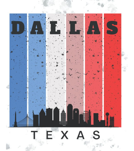 Libro: Dallas Texas | Composition Notebook Journal | 120 Bla