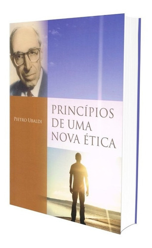 Princípios De Uma Nova Ética: Não Aplica, De : Pietro Ubaldi. Série Não Aplica, Vol. Não Aplica. Editora Fundapu, Capa Mole, Edição Não Aplica Em Português, 2014