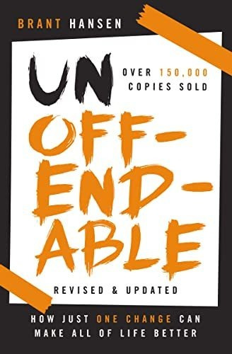 Book : Unoffendable How Just One Change Can Make All Of Lif