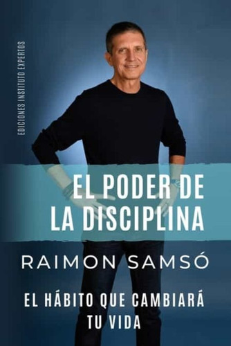 El Poder De La Disciplina / Raimon Samsó